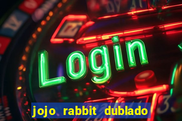 jojo rabbit dublado assistir online